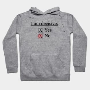 I Am Decisive Hoodie